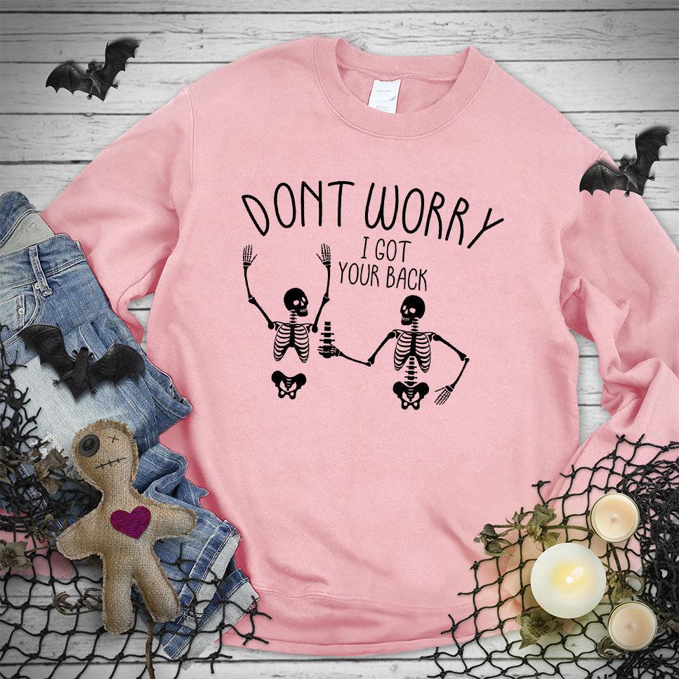 Don't Worry I Got Your Back Sweatshirt