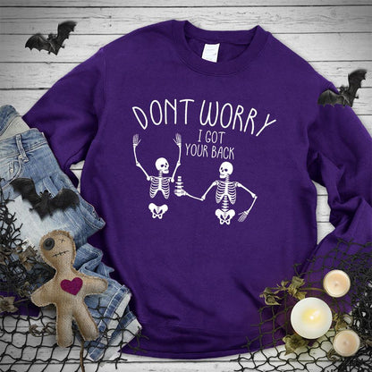 Don't Worry I Got Your Back Sweatshirt