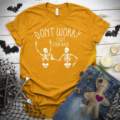 Don't Worry I Got Your Back T-Shirt