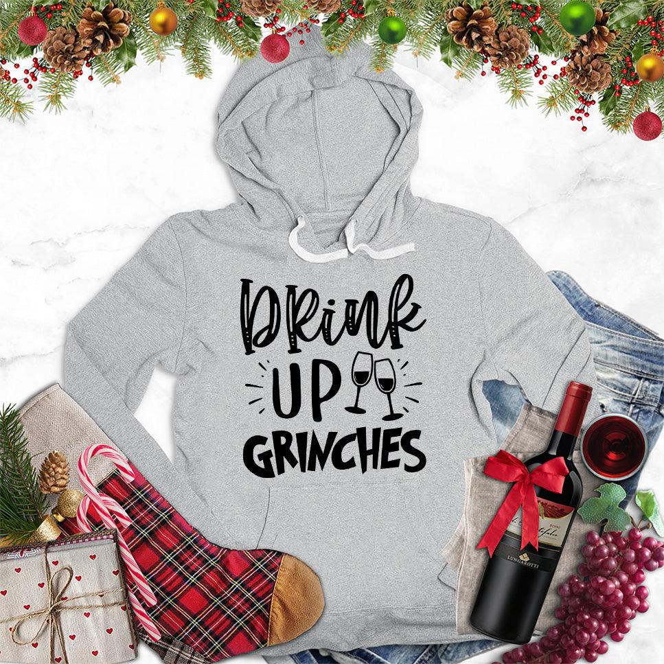 Drink Up Grinches Hoodie