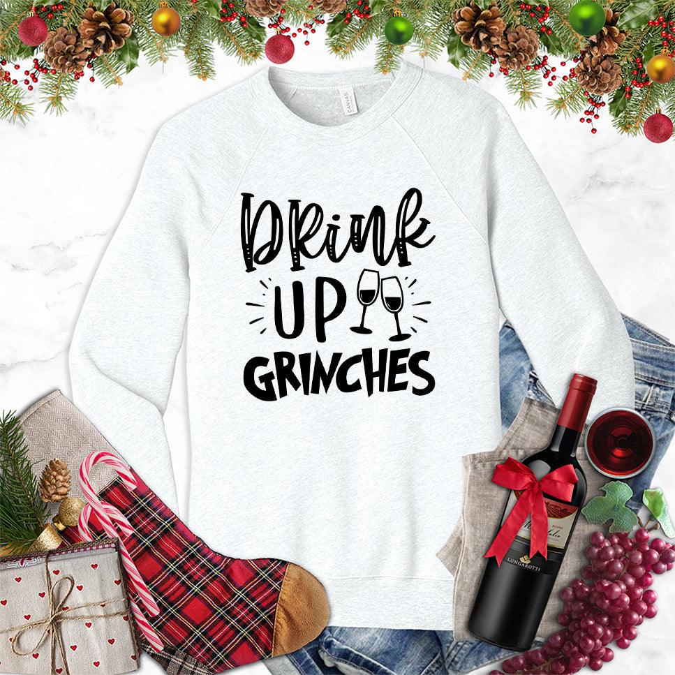 Drink Up Grinches Sweatshirt