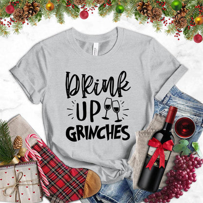 Drink Up Grinches T-Shirt