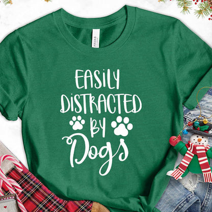 Easily Distracted By Dogs T-Shirt