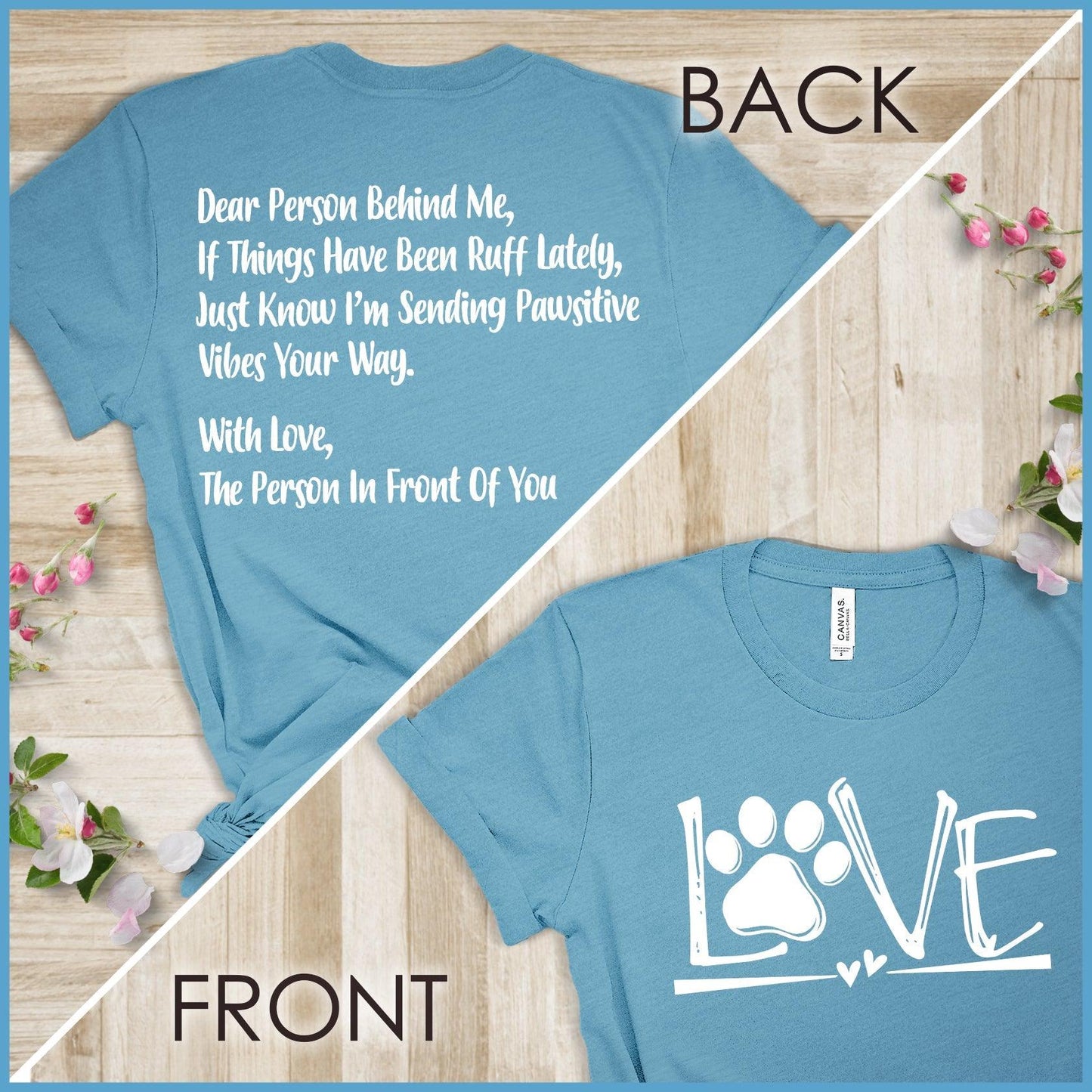 Dog Love, Dear Person Behind Me T-Shirt