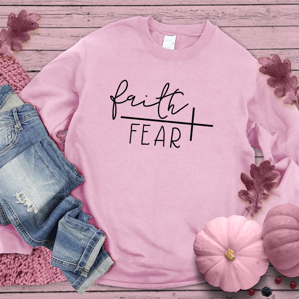 Faith Over Fear Forever Sweatshirt Pink Edition