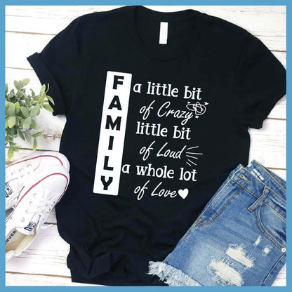 Family A Little Bit Of Crazy T-Shirt