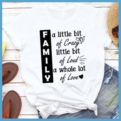 Family A Little Bit Of Crazy T-Shirt