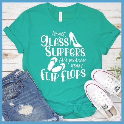 Forget Glass Slippers This Princess Wears Flip Flops T-Shirt