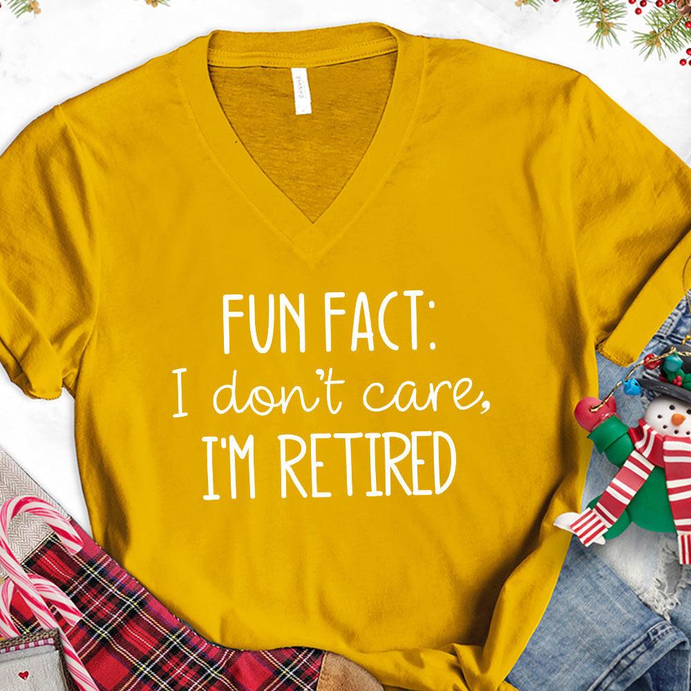 Fun Fact I Dont Care I'm Retired Version 2 V-Neck