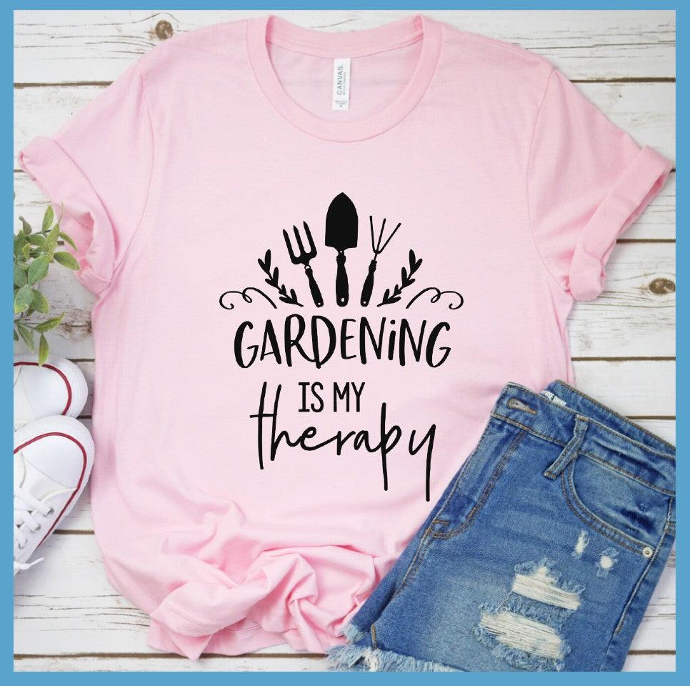 Gardening Is My Therapy Version 2 T-Shirt
