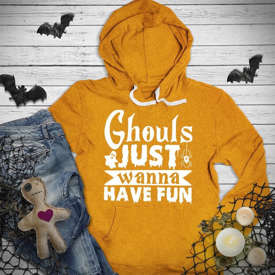 Ghouls Just Wanna Have Fun Hoodie