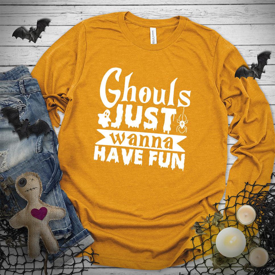 Ghouls Just Wanna Have Fun Long Sleeves