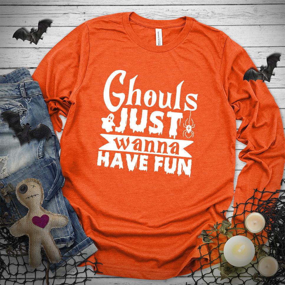 Ghouls Just Wanna Have Fun Long Sleeves