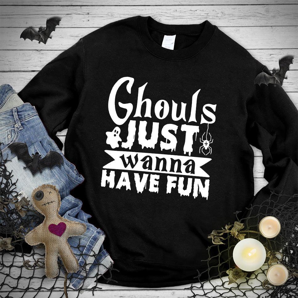 Ghouls Just Wanna Have Fun Sweatshirt