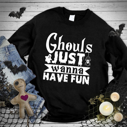 Ghouls Just Wanna Have Fun Sweatshirt
