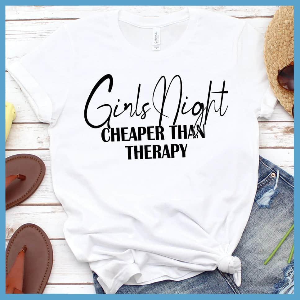 Girls Night Cheaper Than Therapy Version 2 T-Shirt
