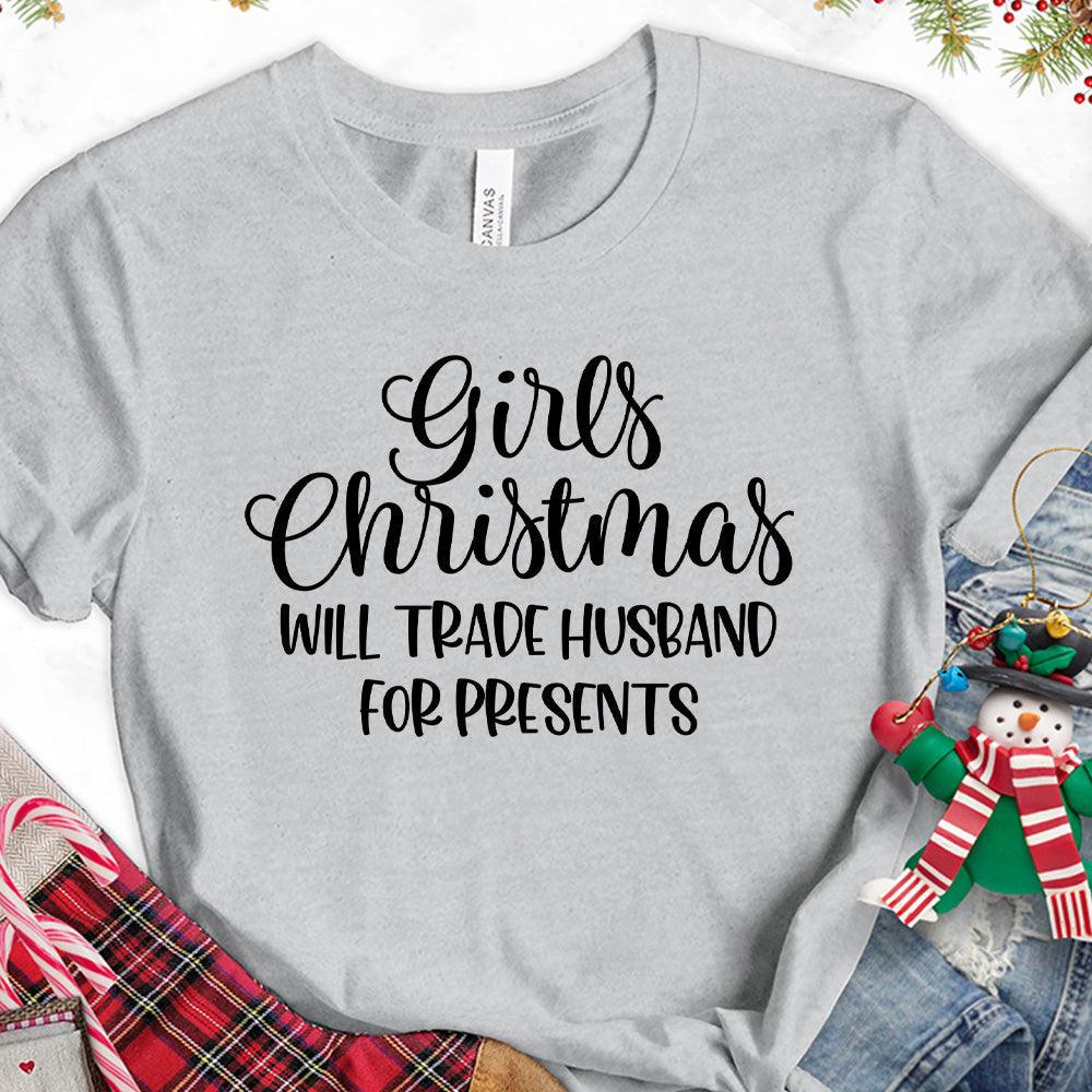 Girls Christmas Will Trade Husband For Presents T-Shirt