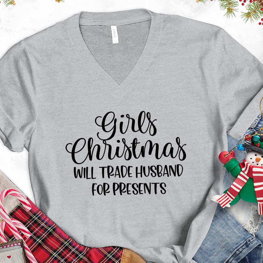 Girls Christmas Will Trade Husband For Presents V-Neck