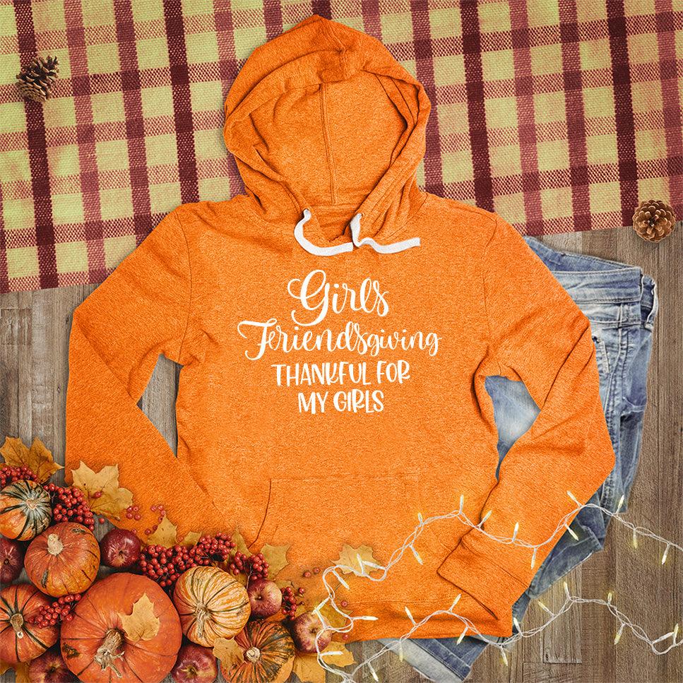 Girls Friendsgiving Thankful For My Girls Hoodie
