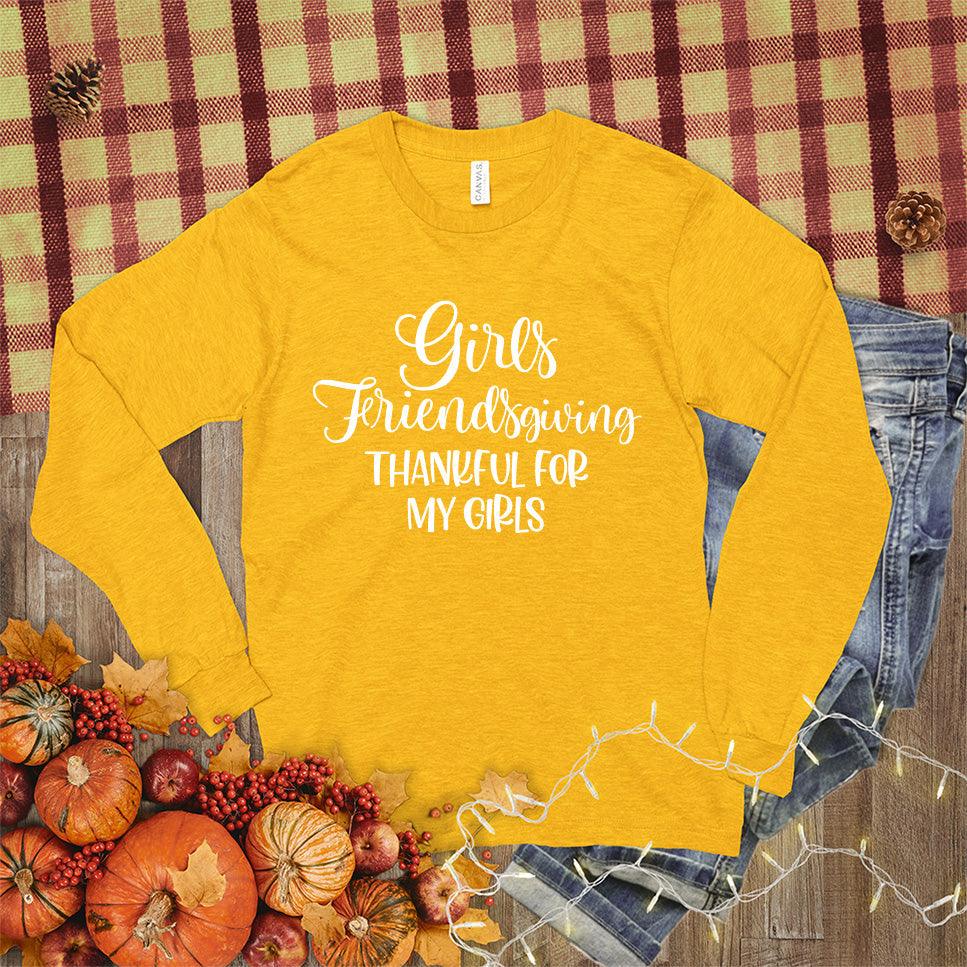 Girls Friendsgiving Thankful For My Girls Long Sleeves