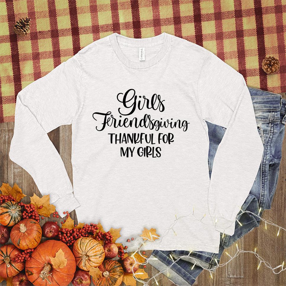Girls Friendsgiving Thankful For My Girls Long Sleeves