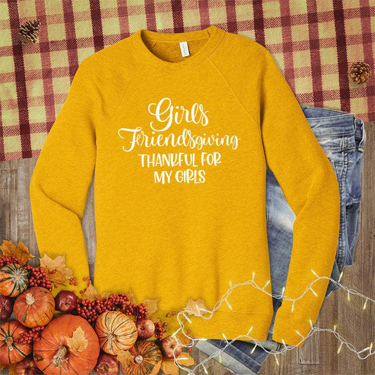 Girls Friendsgiving Thankful For My Girls Sweatshirt