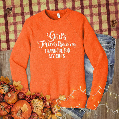 Girls Friendsgiving Thankful For My Girls Sweatshirt