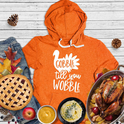 Gobble Till You Wobble Hoodie