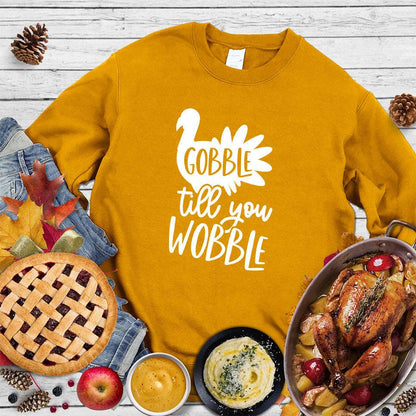 Gobble Till You Wobble Sweatshirt