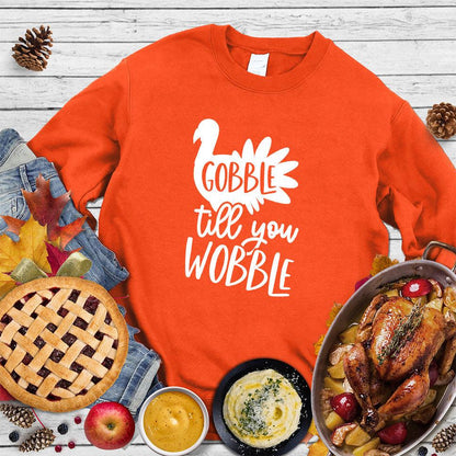 Gobble Till You Wobble Sweatshirt