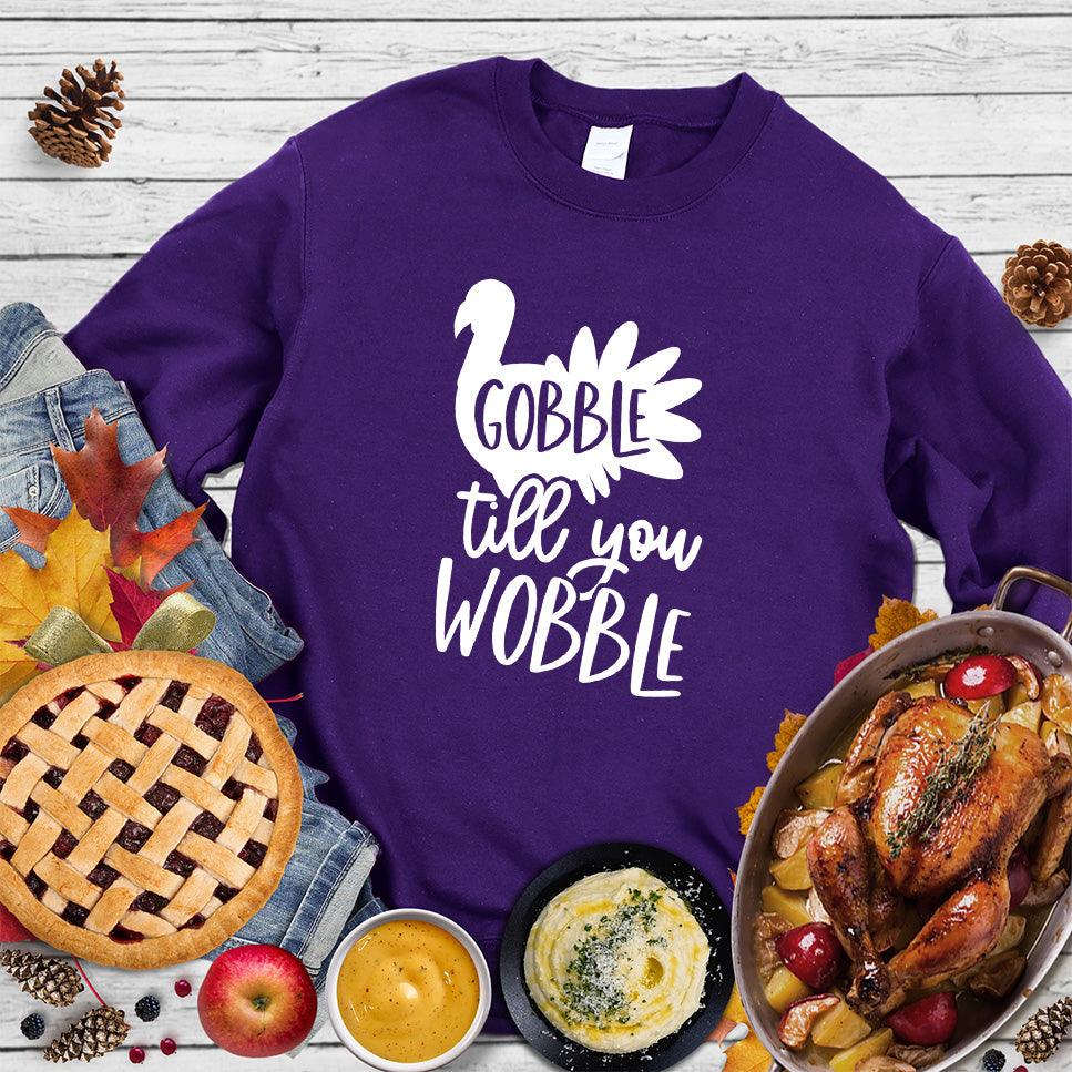 Gobble Till You Wobble Sweatshirt