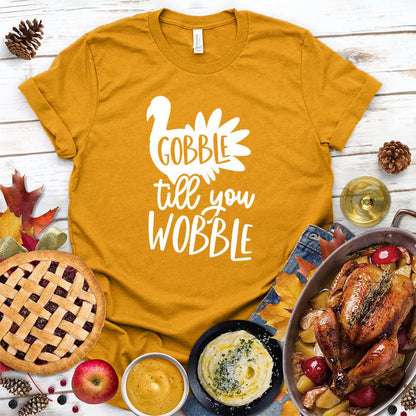 Gobble Till You Wobble T-Shirt