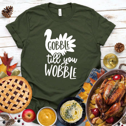 Gobble Till You Wobble T-Shirt