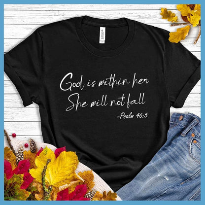 God Is Within Her She Will Not Fall Psalm 46-5 T-Shirt