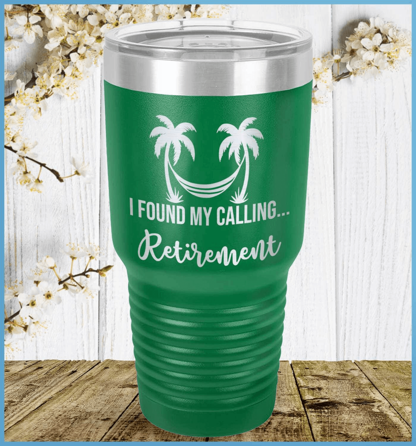 I Found My Calling... Retirement Tumbler