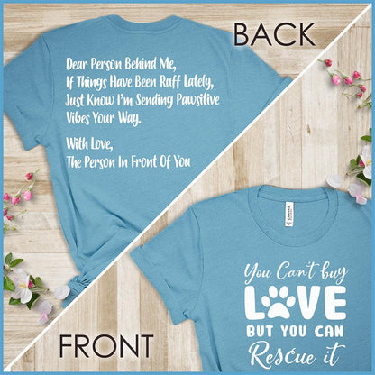 You Can't Buy Love But You Can Rescue It, Dear Person Behind Me T-Shirt