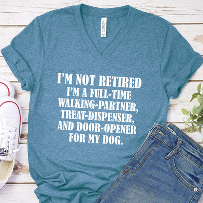 I'm Not Retired I'm A Full-Time Walking Partner V-Neck