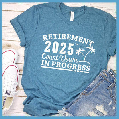 Retirement 2025 Countdown In Progress  T-Shirt