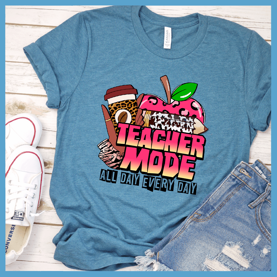 Teacher Mode All Day Every Day T-Shirt Colored Edition