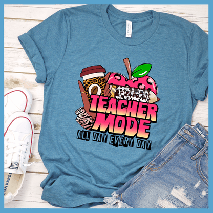 Teacher Mode All Day Every Day T-Shirt Colored Edition