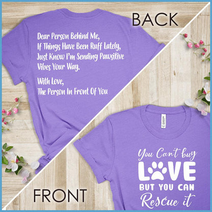 You Can't Buy Love But You Can Rescue It, Dear Person Behind Me T-Shirt