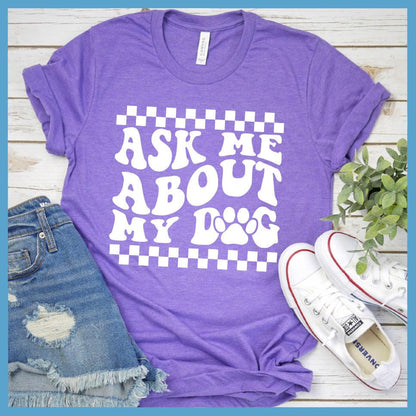 Ask Me About My Dog Version 2 T-Shirt Retro Edition