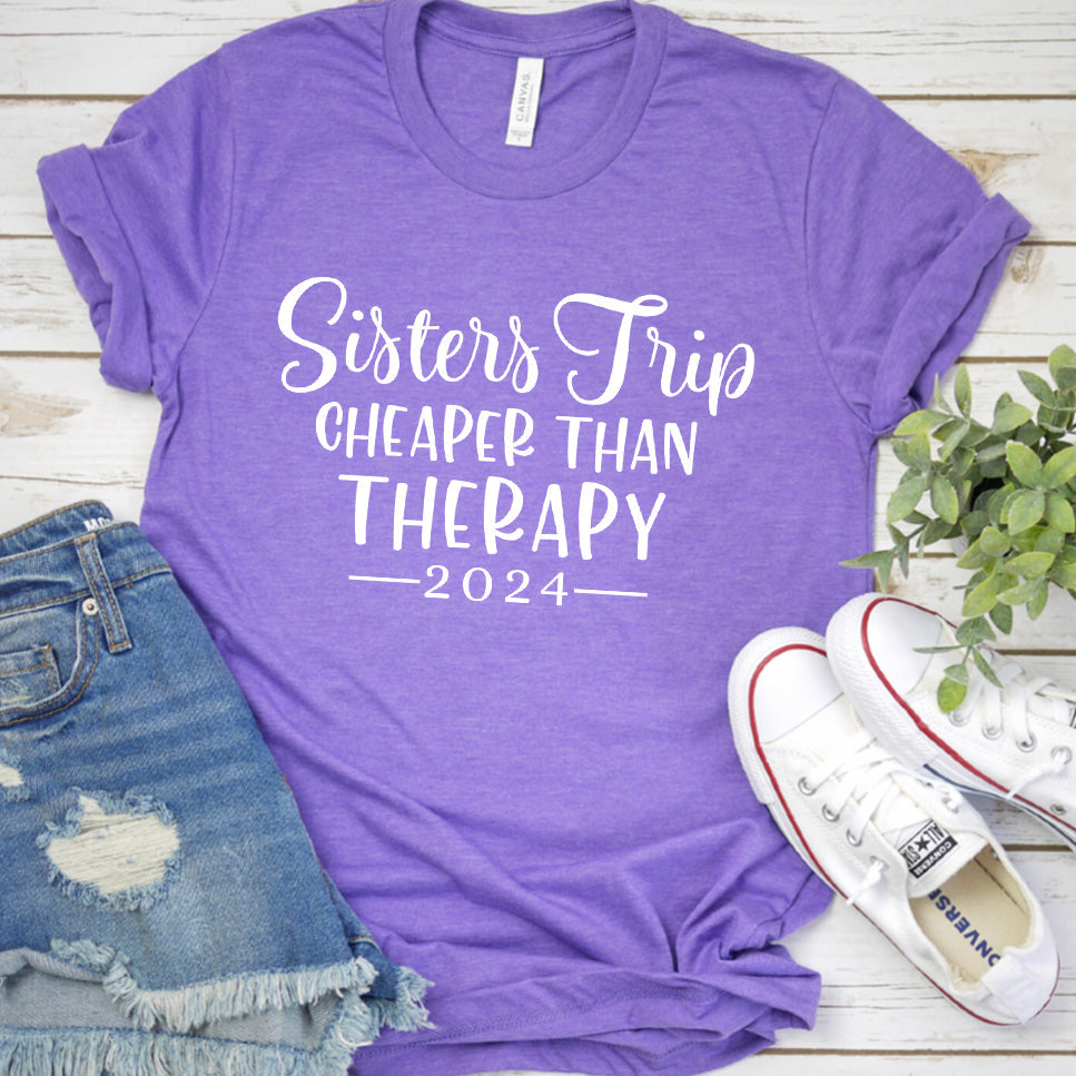 Sisters Trip Cheaper Than Therapy 2024 T-Shirt