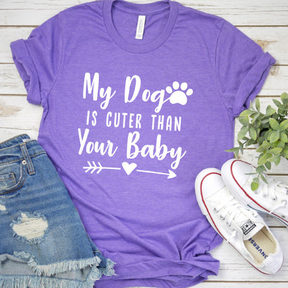 My Dog Is Cuter Than Your Baby Version 1 T-Shirt