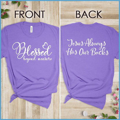 Blessed Beyond Measure, Jesus Has Our Backs T-Shirt