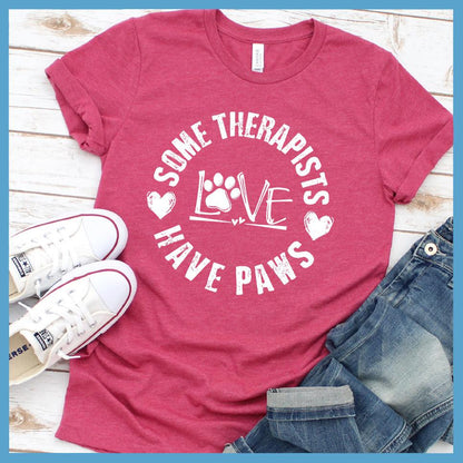 Some Therapists Have Paws T-Shirt