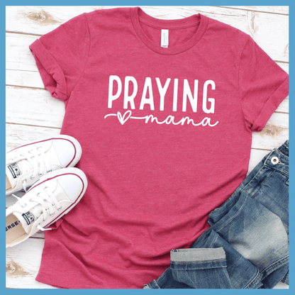 Praying Mama T-Shirt