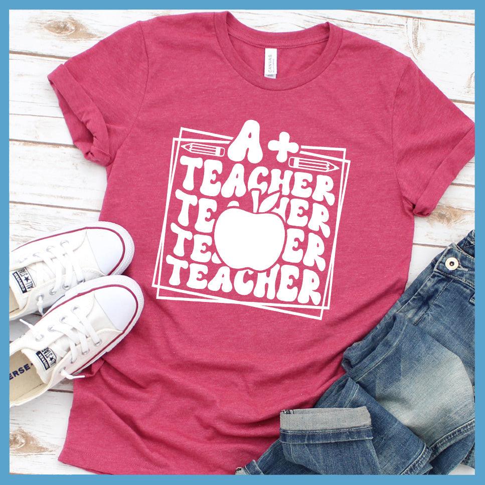 A+ Teacher T-Shirt