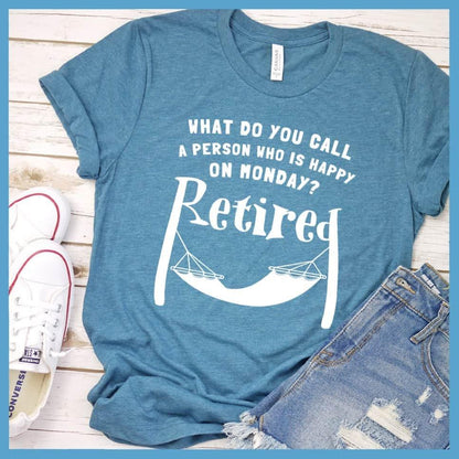 A Person Who Is Happy On Monday T-Shirt