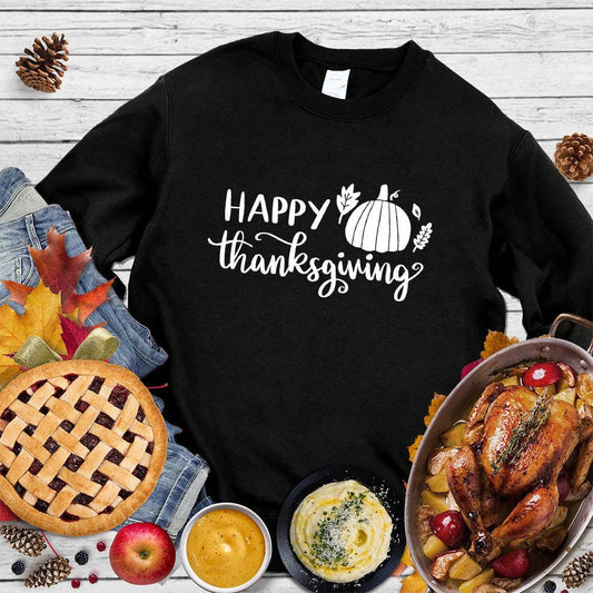 Happy Thanksgiving Version 2 Sweatshirt